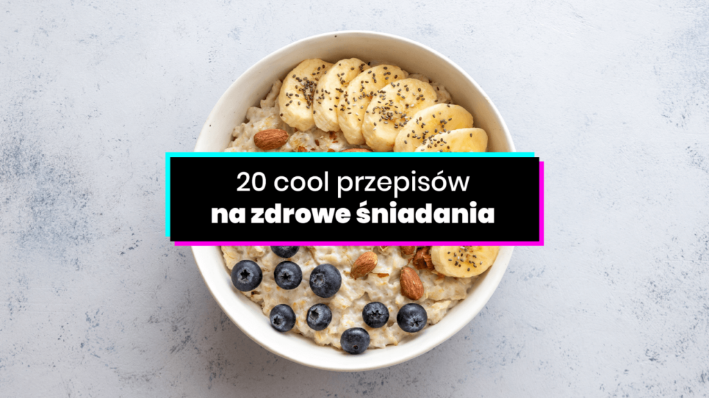 przepisy na zdrowe śniadania