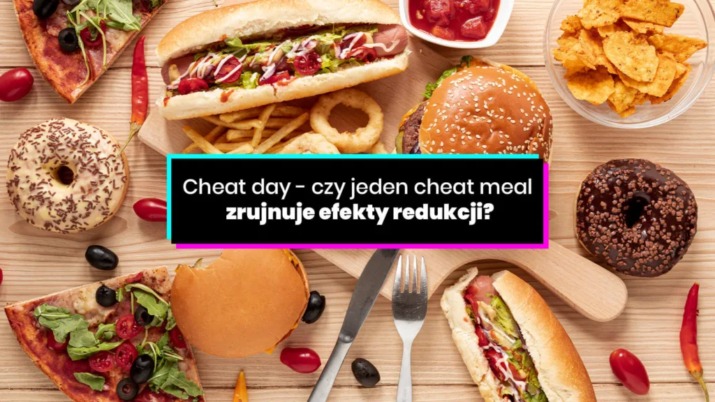 Cheat day i cheat meal - co to takiego i kiedy można je stosować?